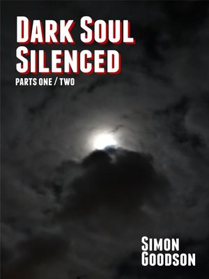 cover image of Dark Soul Silenced--Parts One & Two